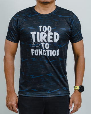Too Tired to Function