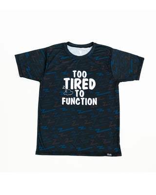 Too Tired to Function